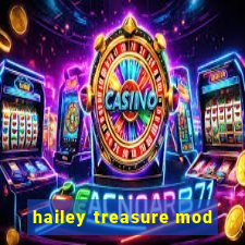 hailey treasure mod